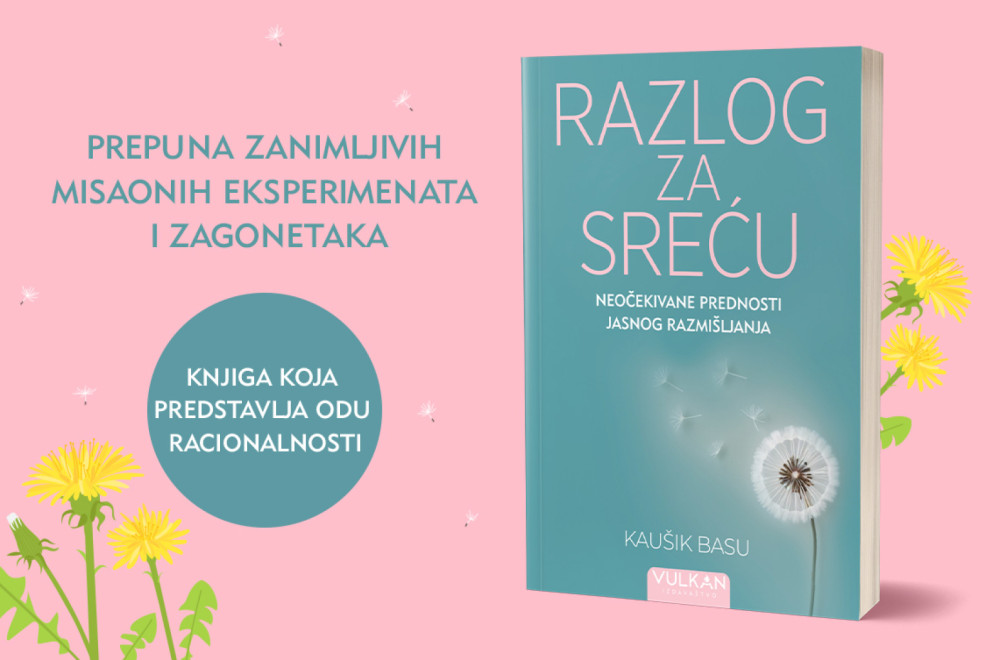 Naučite kako da vas logika približi ispunjenom životu: "Razlog za sreću" Kaušika Basua u prodaji