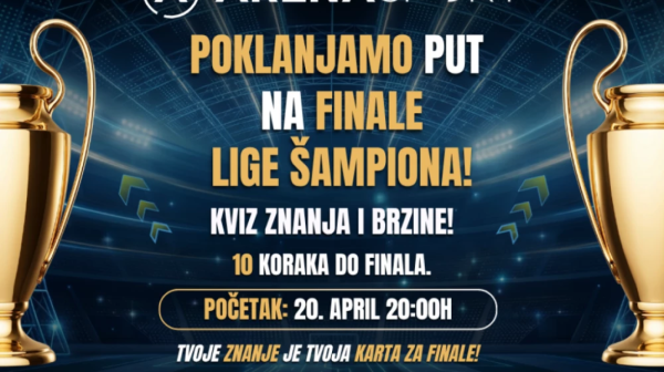 Pratite TV Arena sport na društvenim mrežama, u kvizu osvojte put na finale Lige šampiona