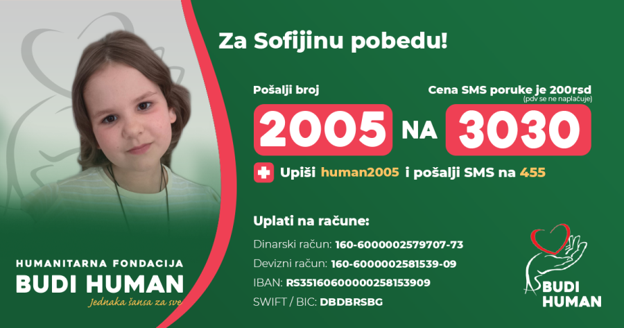 Pomozimo Sofiji u borbi sa teškom bolešću; Pošalji 2005 na 3030; Ovo su drugi načini uplate...